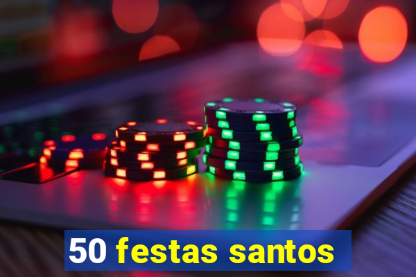 50 festas santos - sp